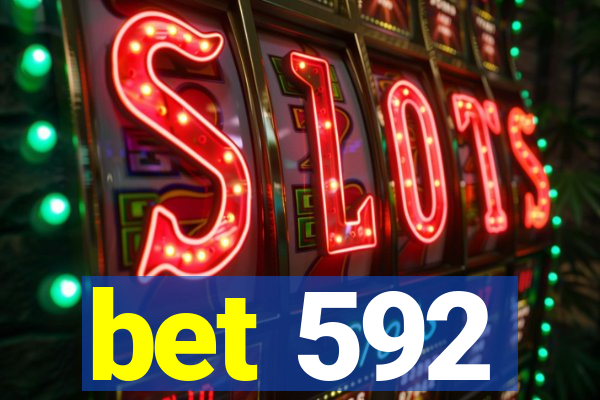 bet 592