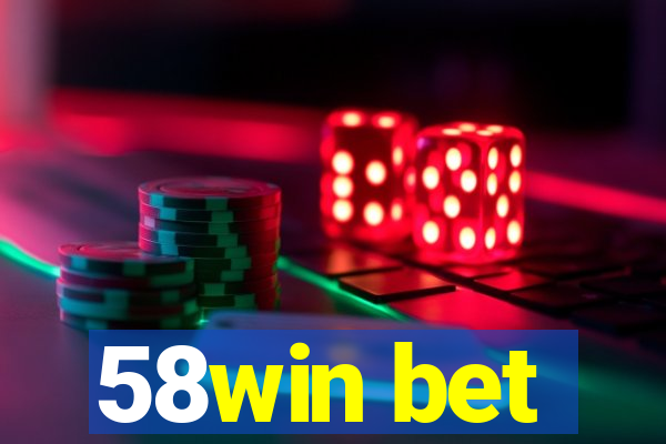 58win bet