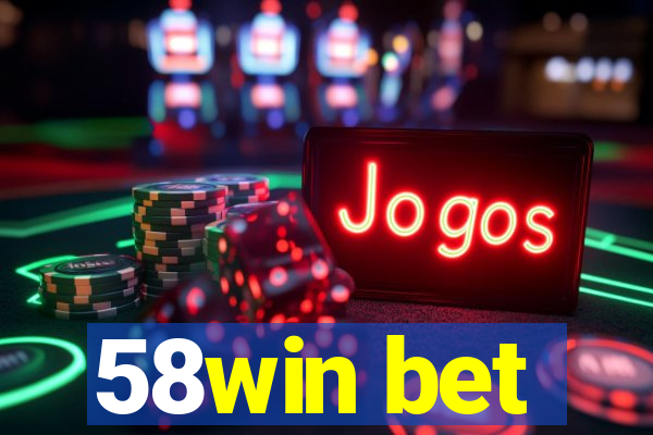 58win bet