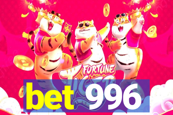 bet 996