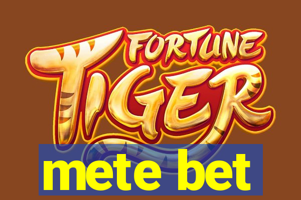 mete bet