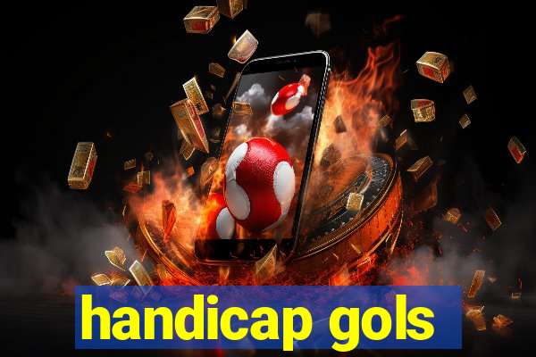 handicap gols