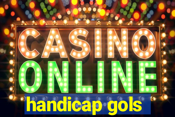 handicap gols