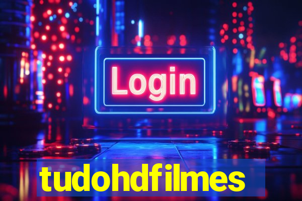 tudohdfilmes