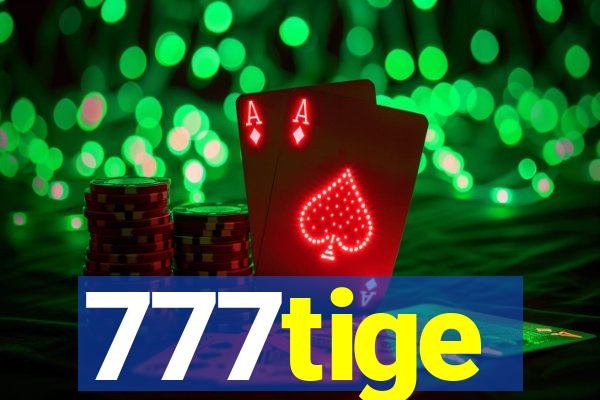 777tige