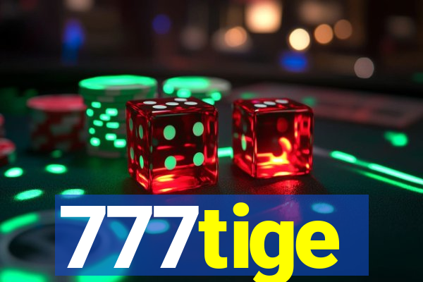 777tige