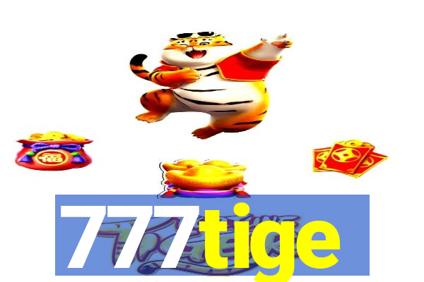 777tige