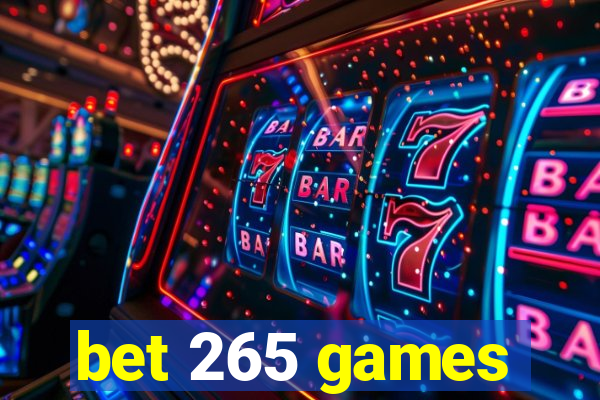 bet 265 games