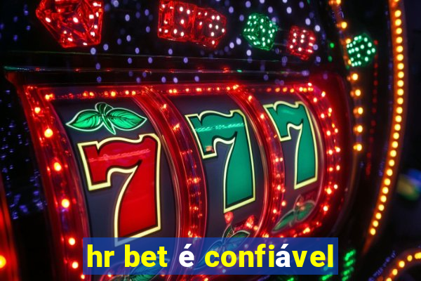 hr bet é confiável