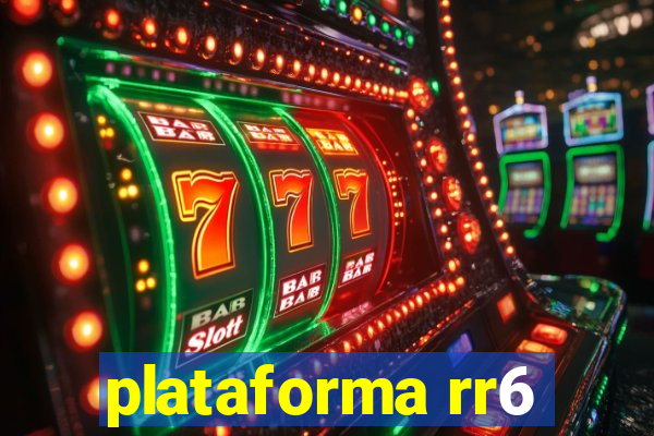 plataforma rr6