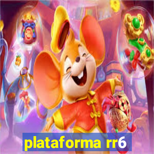 plataforma rr6