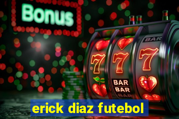 erick diaz futebol