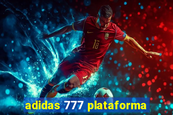adidas 777 plataforma