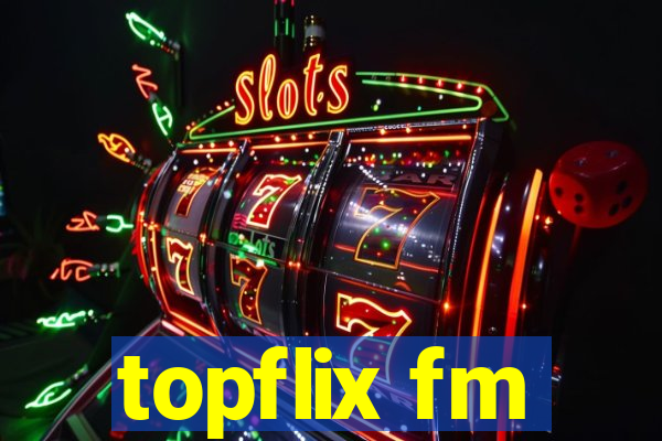 topflix fm