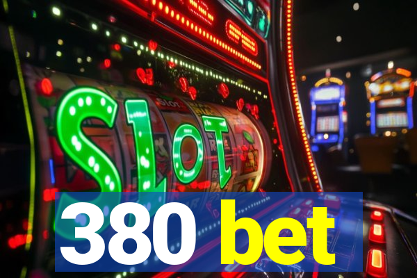 380 bet