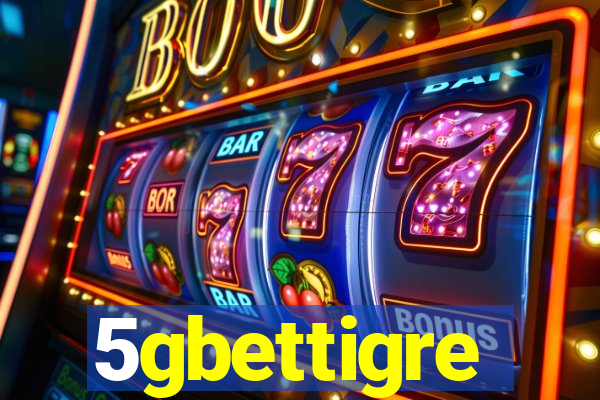 5gbettigre