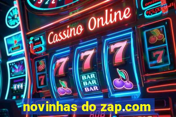 novinhas do zap.com