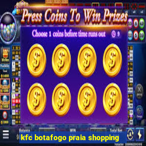 kfc botafogo praia shopping