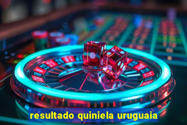 resultado quiniela uruguaia