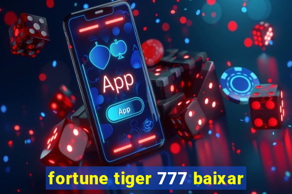 fortune tiger 777 baixar