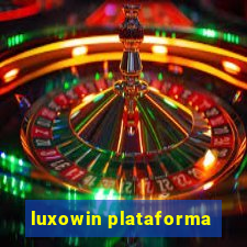 luxowin plataforma