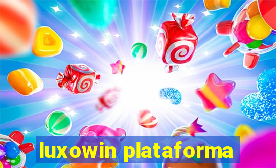 luxowin plataforma