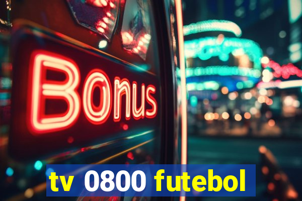 tv 0800 futebol
