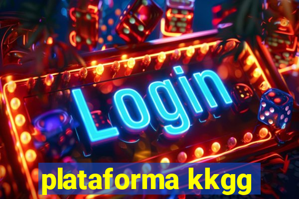plataforma kkgg