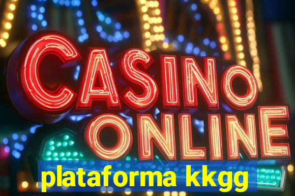 plataforma kkgg