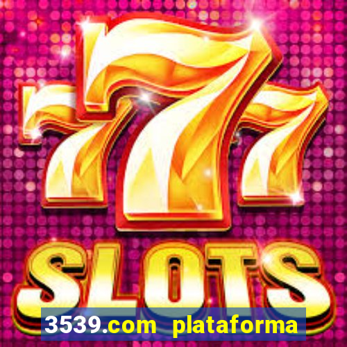 3539.com plataforma de jogos