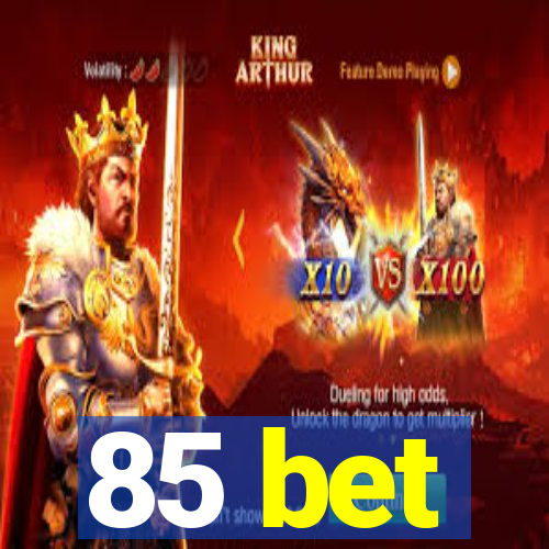 85 bet