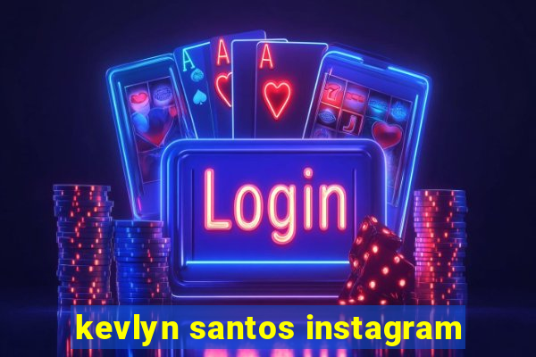 kevlyn santos instagram