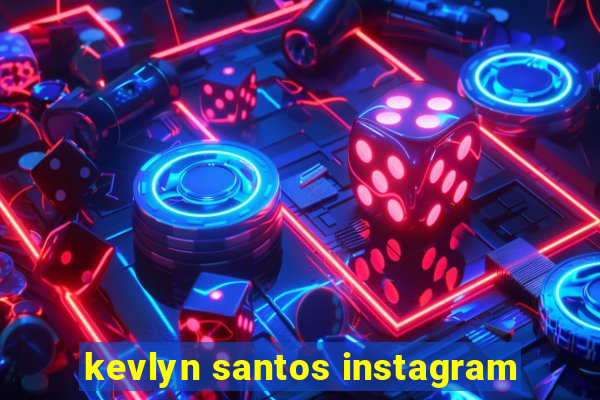 kevlyn santos instagram