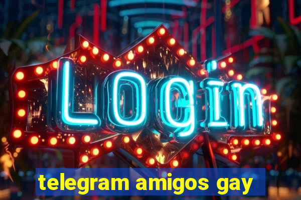 telegram amigos gay