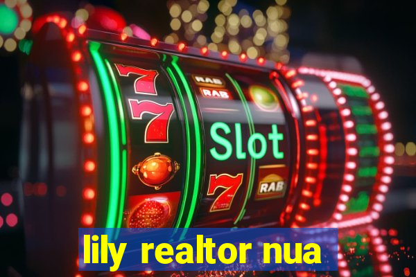 lily realtor nua
