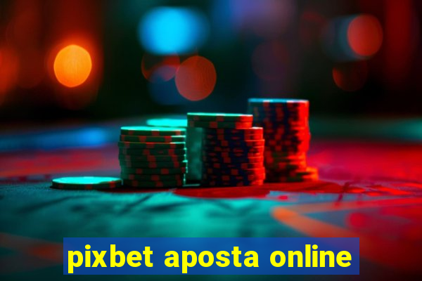 pixbet aposta online