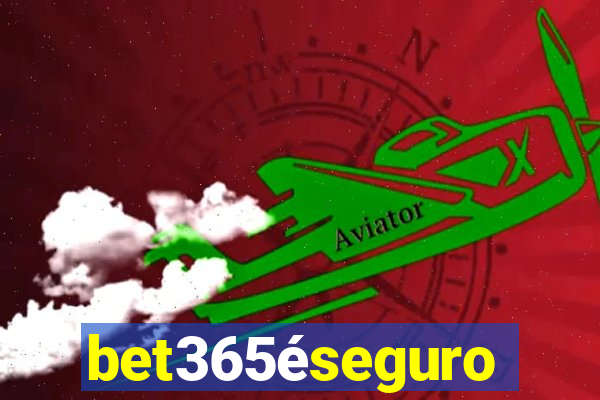 bet365éseguro
