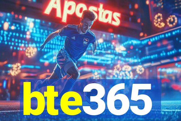 bte365