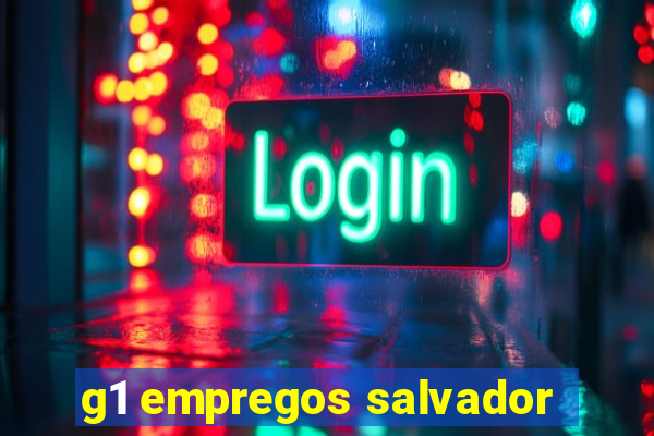 g1 empregos salvador