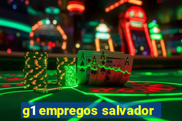 g1 empregos salvador