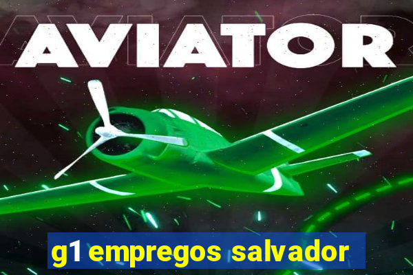 g1 empregos salvador