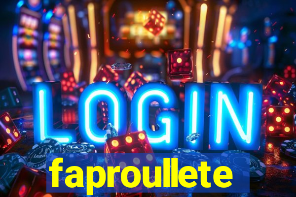 faproullete