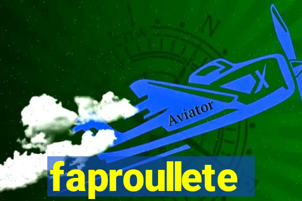 faproullete