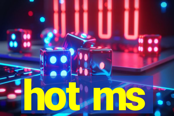 hot ms