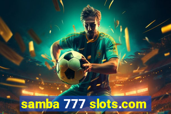samba 777 slots.com