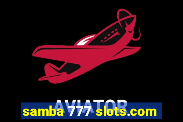 samba 777 slots.com