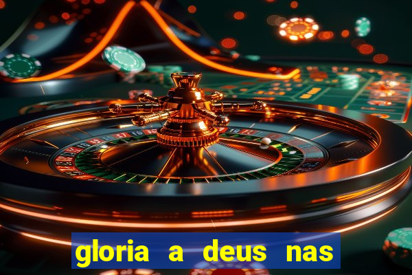 gloria a deus nas alturas cifra