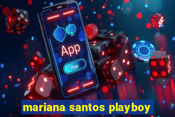 mariana santos playboy
