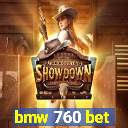 bmw 760 bet