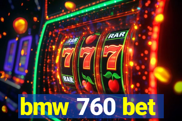 bmw 760 bet